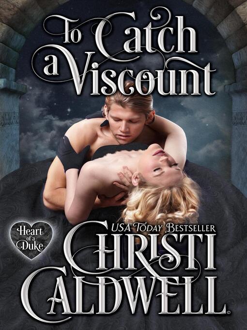 Title details for To Catch a Viscount by Christi Caldwell - Available